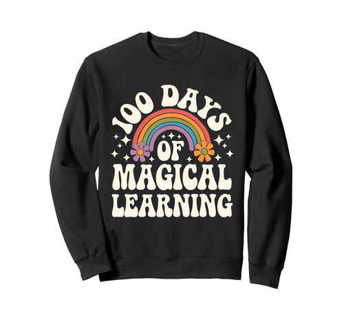 100 Days Magical Learning Rainbow Sweatshirt - Streetwear Style Men Women - T-Shirt, Sweatshirt, Hoodie