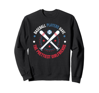 Baseball Players Have Prettiest Sweatshirt - Novelty Apparel Men Women - T-Shirt, Sweatshirt, Hoodie