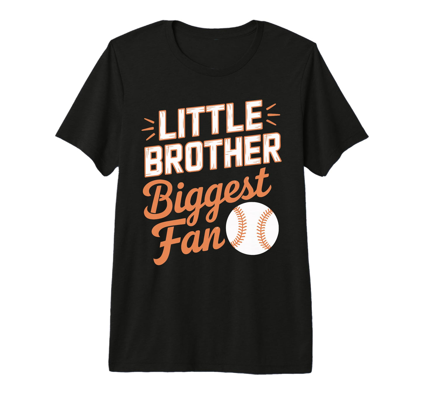 Little Brother Biggest Fan Baseball T-Shirt - Casual Everyday Wear Unisex - T-Shirt, Sweatshirt, Hoodie