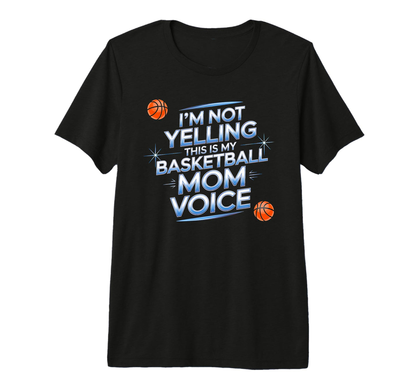 This Is My Basketball Mom Voice Game T-Shirt - Custom Art Print for Adults - T-Shirt, Sweatshirt, Hoodie