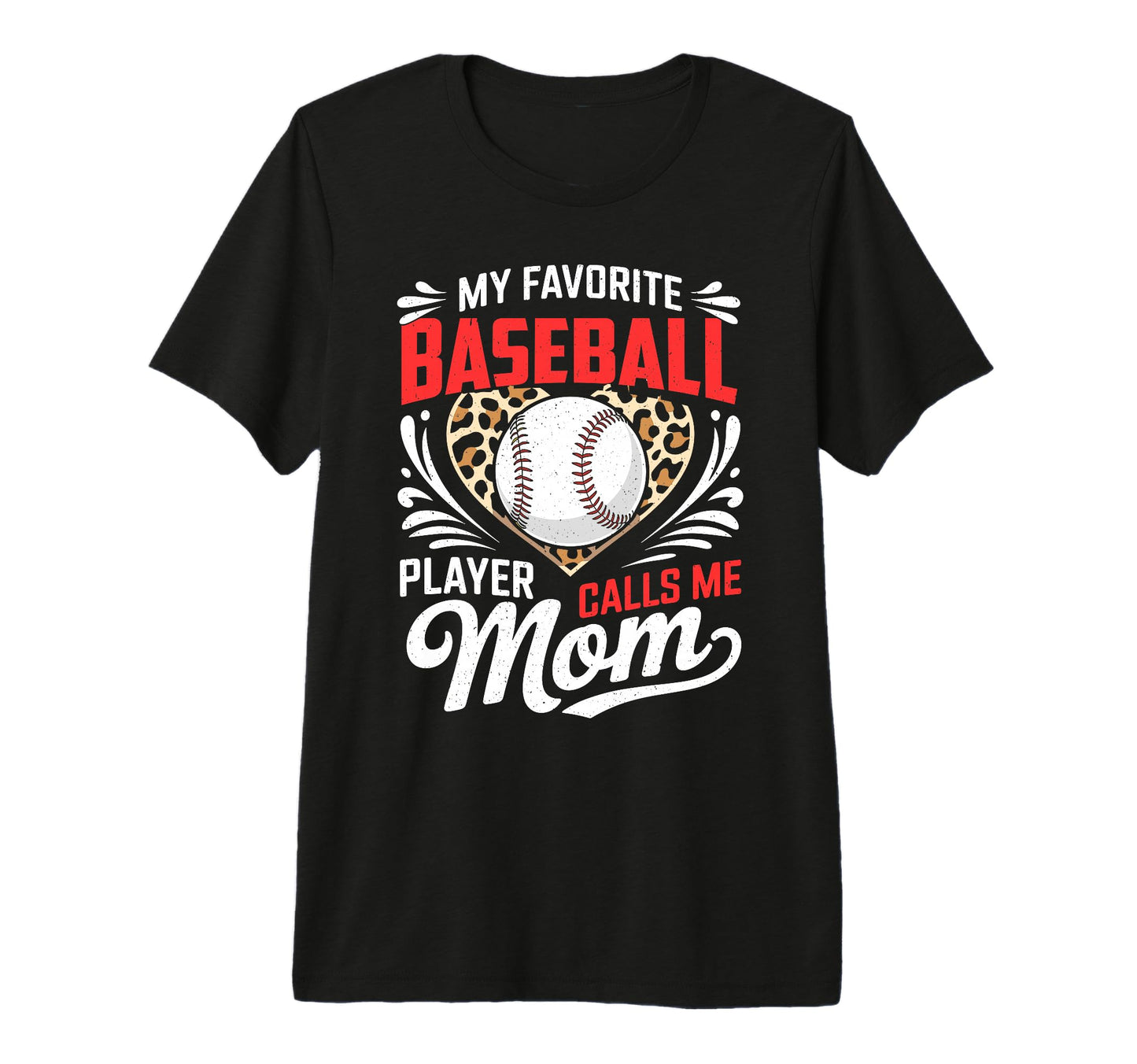 My Favorite Baseball Player Calls Me T-Shirt - Unique Graphic for Adults - T-Shirt, Sweatshirt, Hoodie