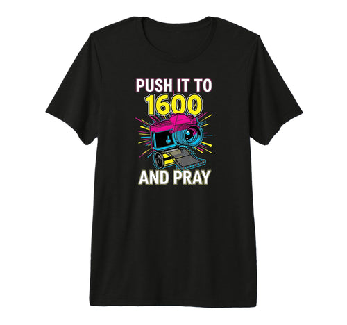 Push It To 1600 And Pray Analog Film T-Shirt - Minimalist Print Unisex - T-Shirt, Sweatshirt, Hoodie
