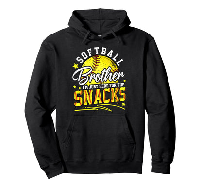 Funny Softball Brother Im Just Here Snacks Hoodie - Streetwear Style Unisex - T-Shirt, Sweatshirt, Hoodie