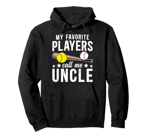My Favorite Players Call Me Uncle Baseball Hoodie - Trendy Graphic Unisex - T-Shirt, Sweatshirt, Hoodie