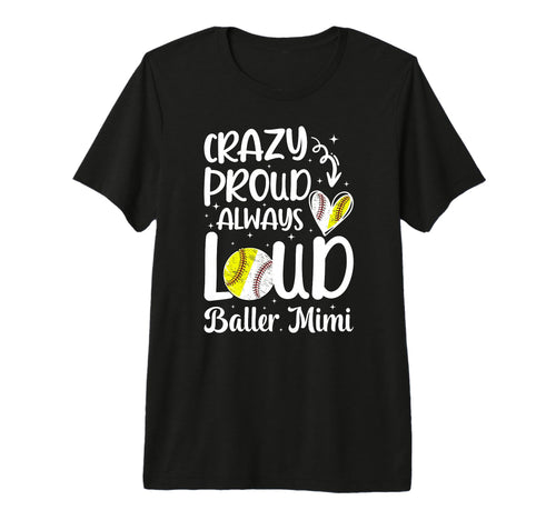 Crazy Proud Baller Mimi Softball T-Shirt - Minimalist Print for Adults - T-Shirt, Sweatshirt, Hoodie