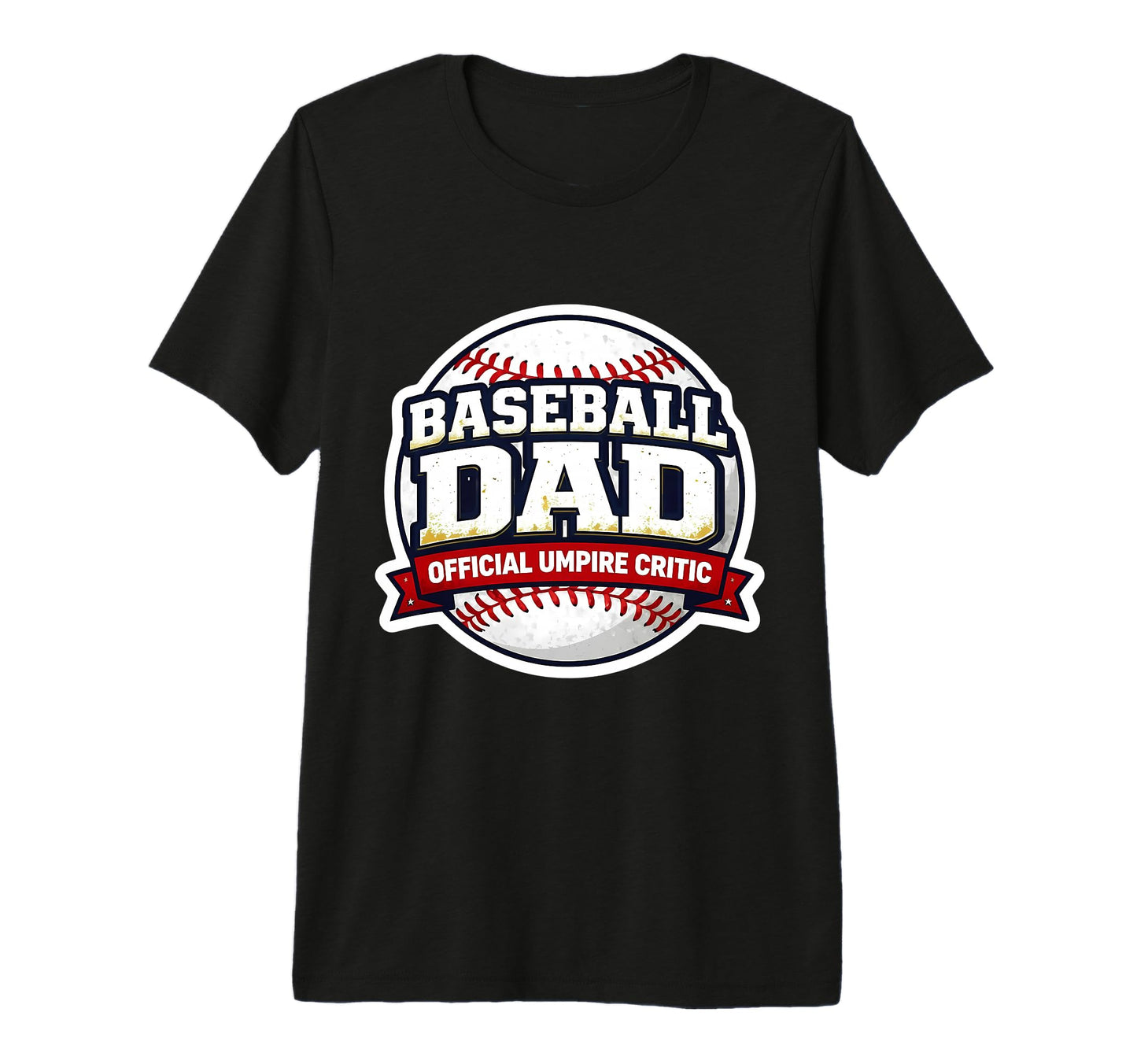 Baseball Dad Umpire Critic Funny T-Shirt - Streetwear Style for Adults - T-Shirt, Sweatshirt, Hoodie