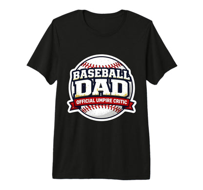 Baseball Dad Umpire Critic Funny T-Shirt - Streetwear Style for Adults - T-Shirt, Sweatshirt, Hoodie