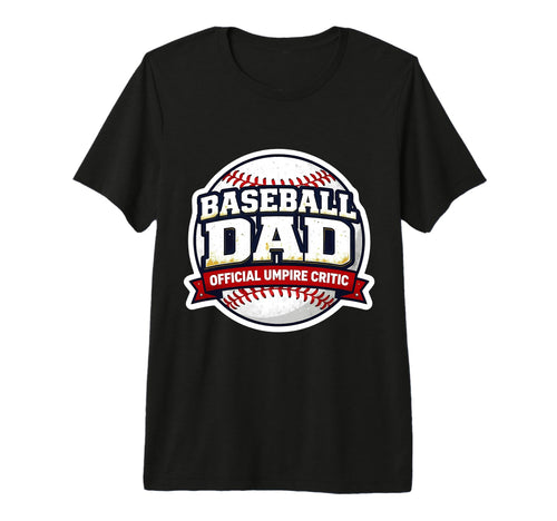 Baseball Dad Umpire Critic Funny T-Shirt - Streetwear Style for Adults - T-Shirt, Sweatshirt, Hoodie