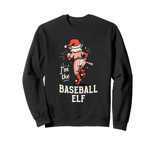 Im Baseball Elf Funny Matching Sweatshirt - Novelty Apparel Men Women - T-Shirt, Sweatshirt, Hoodie