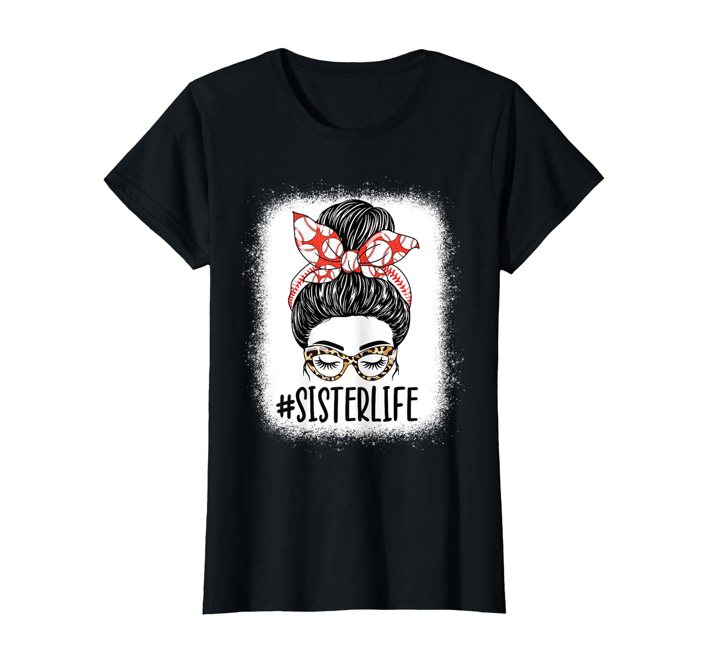 Sister Life Funny Messy Bun Baseball T-Shirt - Custom Art Print Unisex - T-Shirt, Sweatshirt, Hoodie