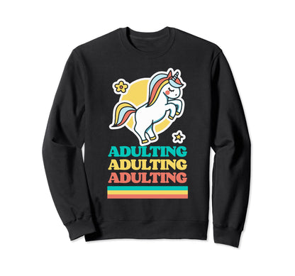 Adulting Funny Ironic Unicorn Rainbow Sweatshirt - Custom Art Print Unisex - T-Shirt, Sweatshirt, Hoodie