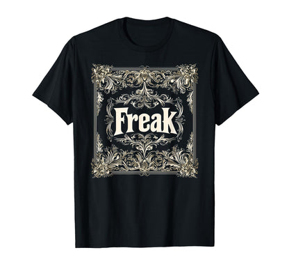 Freak Gothic Alt Grunge Hip Hop Y2K T-Shirt - Novelty Apparel Men Women - T-Shirt, Sweatshirt, Hoodie