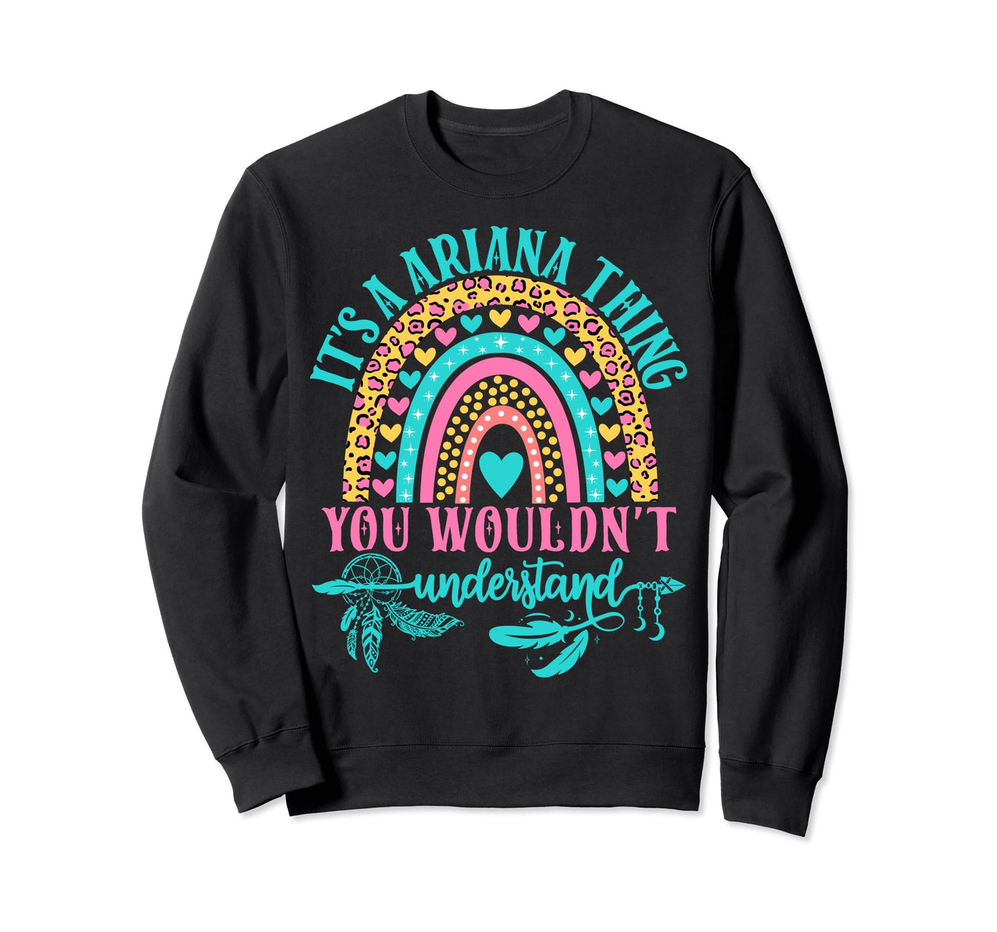 Its Ariana Thing You Wouldnt Understand Sweatshirt - Unique Graphic Unisex - T-Shirt, Sweatshirt, Hoodie