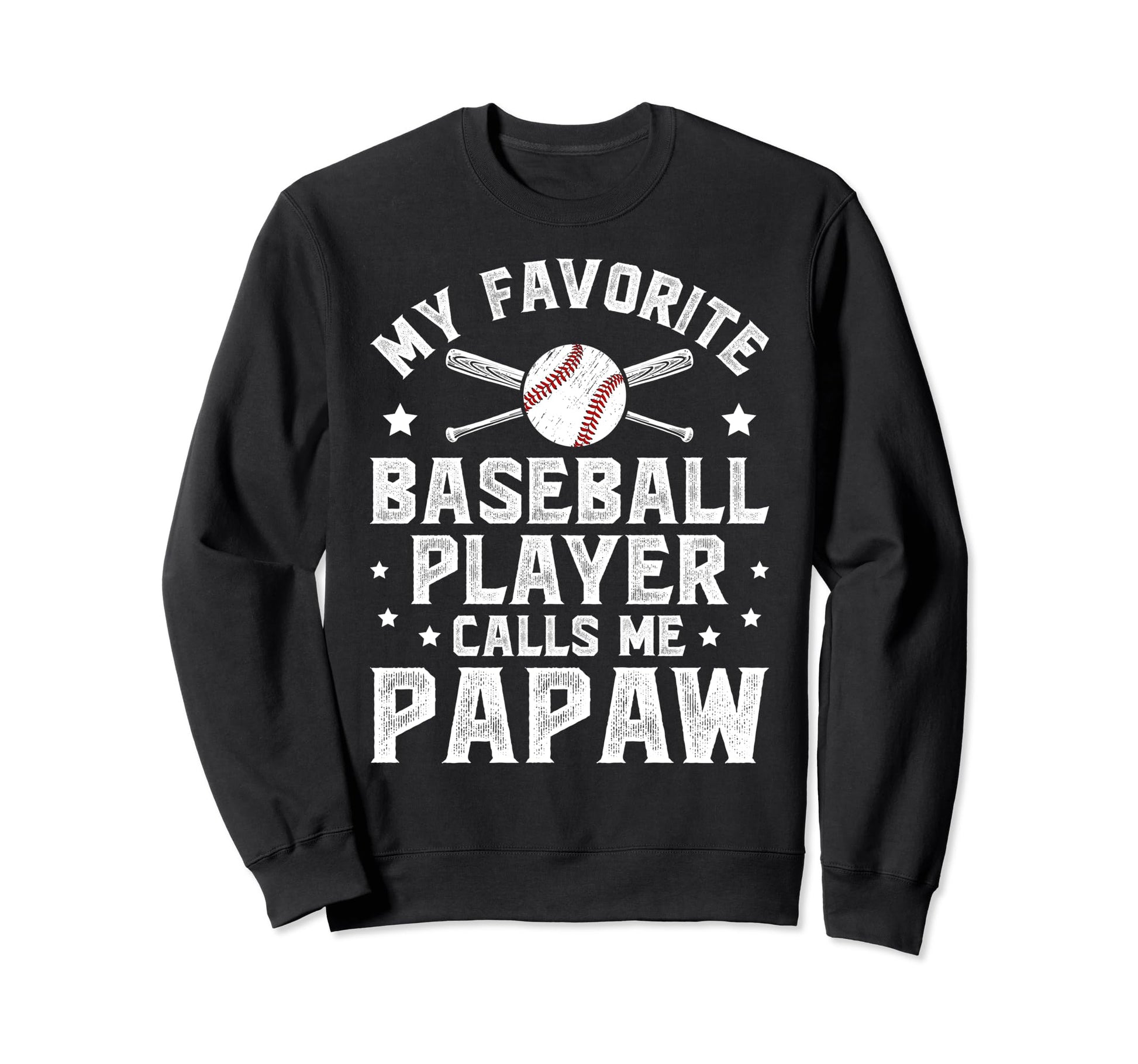 My Favorite Baseball Player Papaw Sweatshirt - Streetwear Style Men Women - T-Shirt, Sweatshirt, Hoodie
