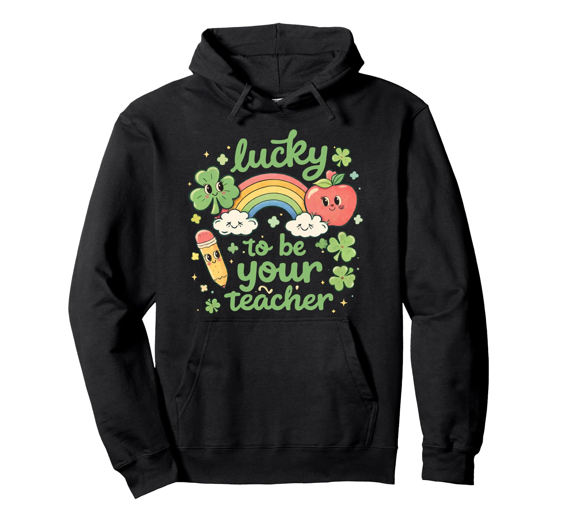 St Patricks Day Teacher Lucky Teacher St Hoodie - Streetwear Style Unisex - T-Shirt, Sweatshirt, Hoodie