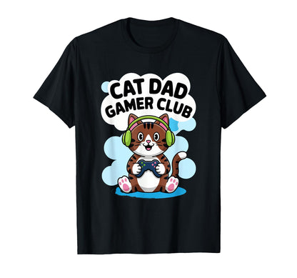 Cat Dad Gamer Club Proud New Dad Fathers T-Shirt - Streetwear Style Unisex - T-Shirt, Sweatshirt, Hoodie