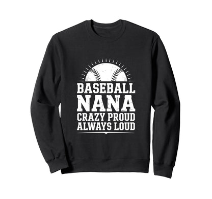 Funny Baseball Nana Proud Loud Sweatshirt - Minimalist Print Men Women - T-Shirt, Sweatshirt, Hoodie