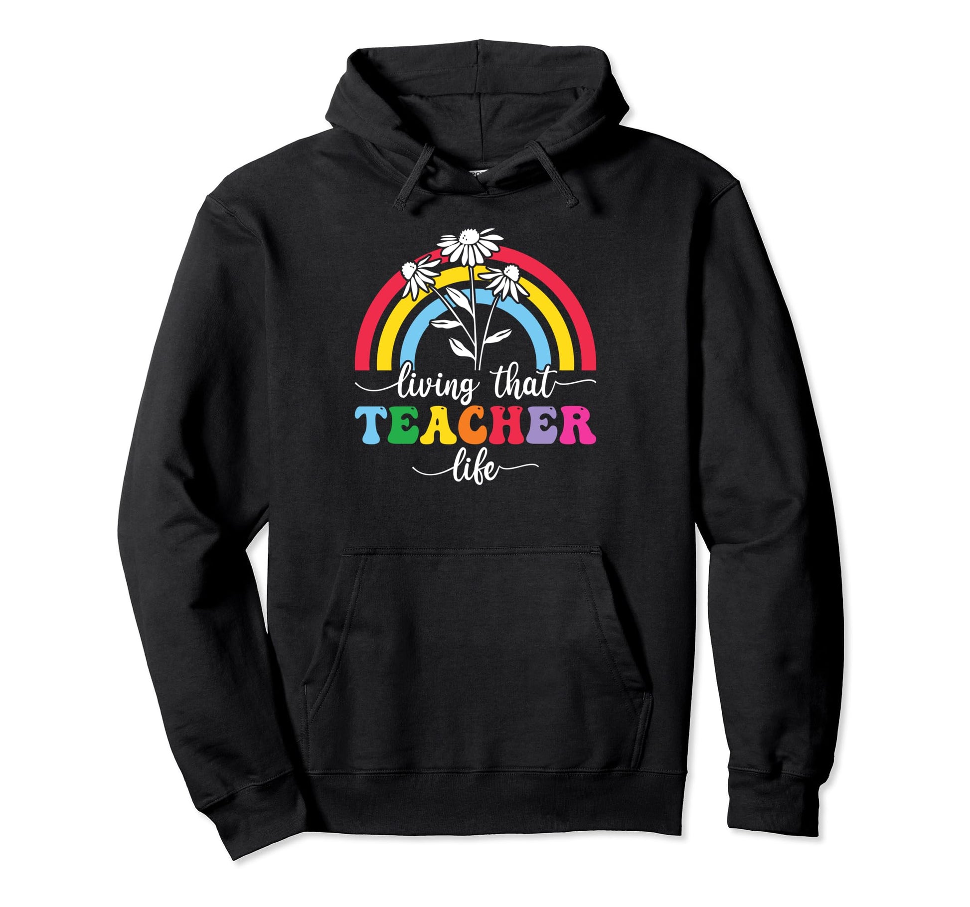 Living That Teacher Life Rainbow Groovy Hoodie - Streetwear Style Unisex - T-Shirt, Sweatshirt, Hoodie