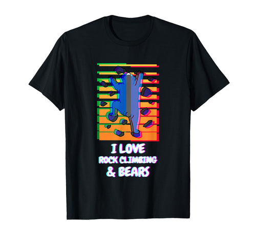 I Love Rock Climbing Bears Funny Bear T-Shirt - Unique Graphic Men Women - T-Shirt, Sweatshirt, Hoodie