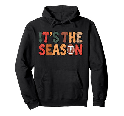 Its Season Football Fall Autumn Sunday Hoodie - Novelty Apparel Unisex - T-Shirt, Sweatshirt, Hoodie