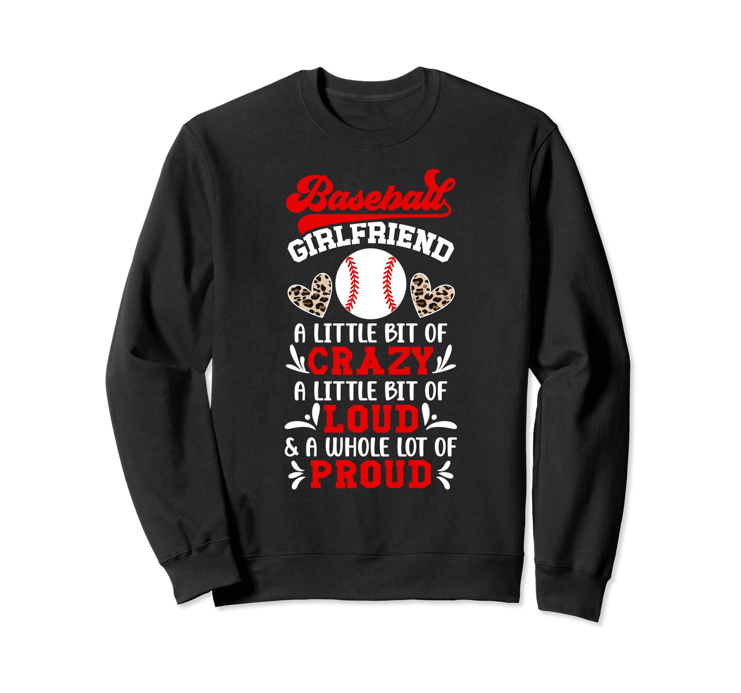 Baseball Girlfriend Crazy Loud Sweatshirt - Streetwear Style for Adults - T-Shirt, Sweatshirt, Hoodie