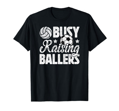 Busy Raising Ballers Volleyball Soccer T-Shirt - Trendy Graphic Men Women - T-Shirt, Sweatshirt, Hoodie