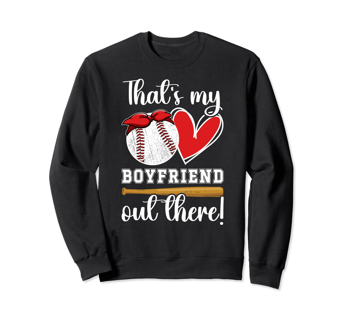 Thats My Boyfriend Baseball Sweatshirt - Casual Everyday Wear for Adults - T-Shirt, Sweatshirt, Hoodie