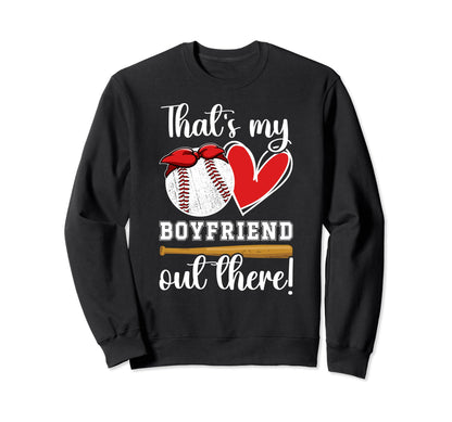 Thats My Boyfriend Baseball Sweatshirt - Casual Everyday Wear for Adults - T-Shirt, Sweatshirt, Hoodie
