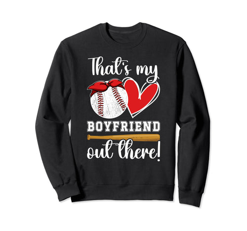 Thats My Boyfriend Baseball Sweatshirt - Casual Everyday Wear for Adults - T-Shirt, Sweatshirt, Hoodie