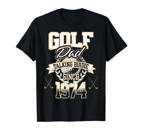 Golf Dad Talking Birdie Since 1974 T-Shirt - Unique Graphic for Adults - T-Shirt, Sweatshirt, Hoodie