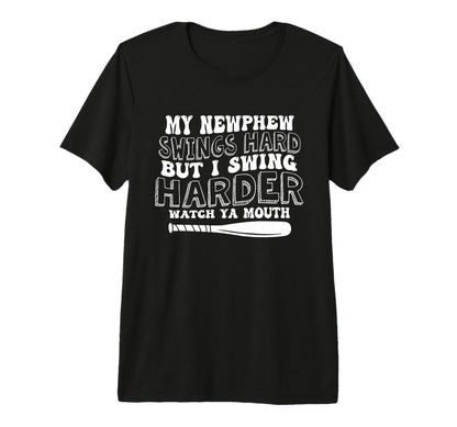 My Nephew Swings Hard But I Swing Funny T-Shirt - Unique Graphic Men Women - T-Shirt, Sweatshirt, Hoodie