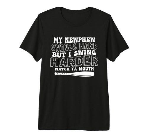 My Nephew Swings Hard But I Swing Funny T-Shirt - Unique Graphic Men Women - T-Shirt, Sweatshirt, Hoodie