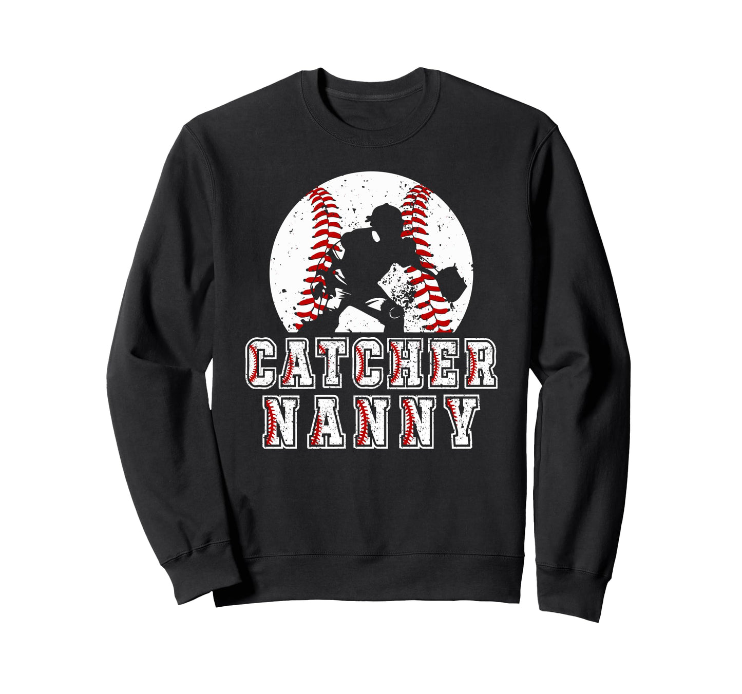 Baseball Catcher Nanny Baseball Sweatshirt - Graphic Print Men Women - T-Shirt, Sweatshirt, Hoodie