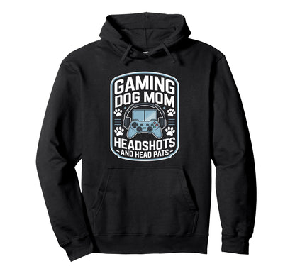 Video Game Gaming Dog Mom Headshots And Head Hoodie - Graphic Print Unisex - T-Shirt, Sweatshirt, Hoodie