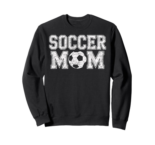 Soccer Mom Soccer Football Player Fan Sweatshirt - Streetwear Style Unisex - T-Shirt, Sweatshirt, Hoodie