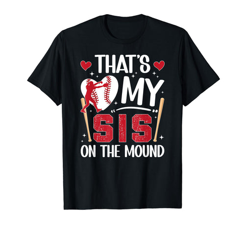 My Sis Baseball Pitcher Sister T-Shirt - Fun Novelty Design Unisex - T-Shirt, Sweatshirt, Hoodie