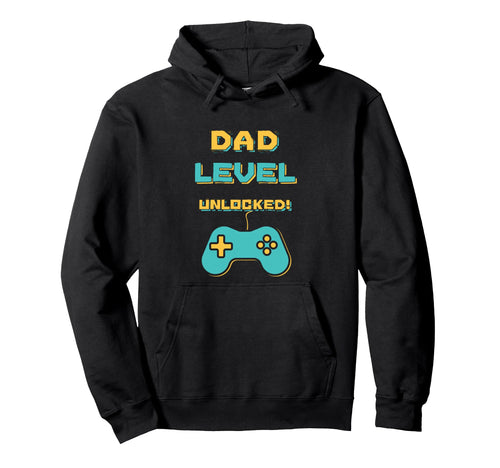 Dad Level Unlocked Funny Fathers Day Hoodie - Streetwear Style Unisex - T-Shirt, Sweatshirt, Hoodie
