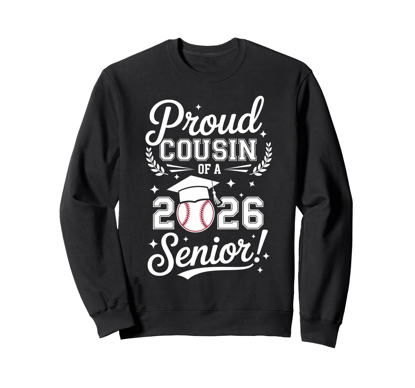 Proud Cousin 2026 Senior Baseball Sweatshirt - Graphic Print for Adults - T-Shirt, Sweatshirt, Hoodie
