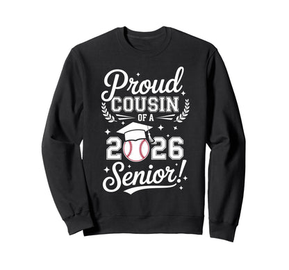 Proud Cousin 2026 Senior Baseball Sweatshirt - Graphic Print for Adults - T-Shirt, Sweatshirt, Hoodie