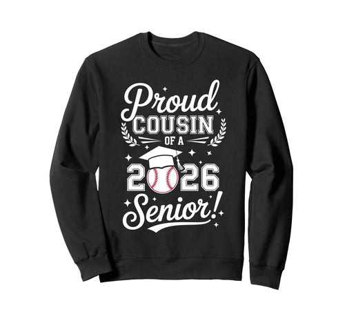 Proud Cousin 2026 Senior Baseball Sweatshirt - Graphic Print for Adults - T-Shirt, Sweatshirt, Hoodie