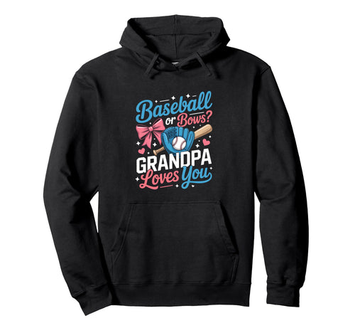 Gender Reveal Baseball Or Bows Grandpa Hoodie - Novelty Apparel for Adults - T-Shirt, Sweatshirt, Hoodie