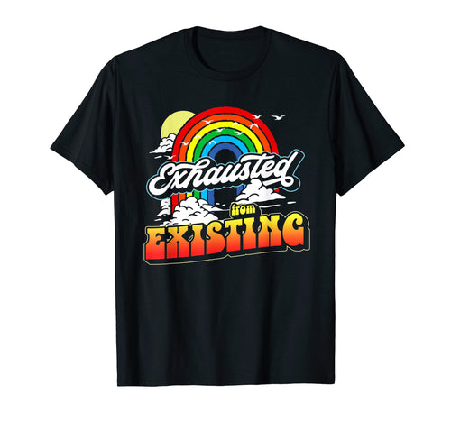 Exhausted From Existing Ironic T-Shirt - Streetwear Style for Adults - T-Shirt, Sweatshirt, Hoodie