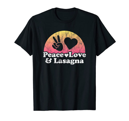 Peace Love And Lasagna T-Shirt - Unique Graphic Men Women - T-Shirt, Sweatshirt, Hoodie