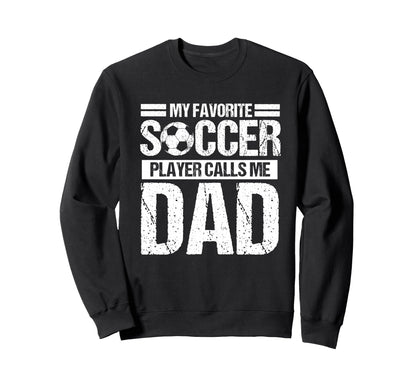 My Favorite Soccer Player Calls Me Sweatshirt - Custom Art Print Men Women - T-Shirt, Sweatshirt, Hoodie