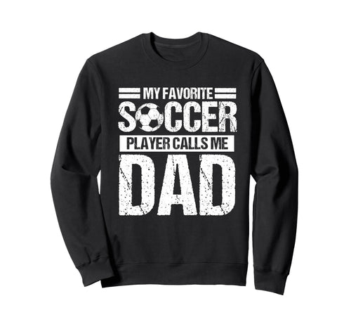 My Favorite Soccer Player Calls Me Sweatshirt - Custom Art Print Men Women - T-Shirt, Sweatshirt, Hoodie