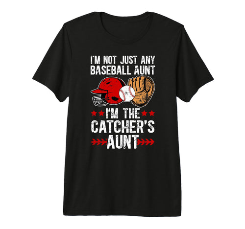 Im Baseball Catcher Aunt Baseball T-Shirt - Fun Novelty Design for Adults - T-Shirt, Sweatshirt, Hoodie