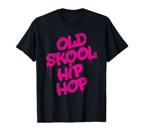 Old Skool Hip Hop Old School 80S 90S T-Shirt - Streetwear Style for Adults - T-Shirt, Sweatshirt, Hoodie
