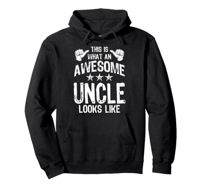 This Is What Awesome Uncle Looks Like Hoodie - Trendy Graphic Unisex - T-Shirt, Sweatshirt, Hoodie