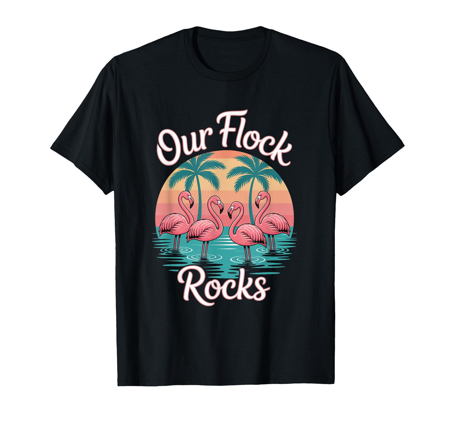 Our Flock Rocks Flamingo Vibes Art T-Shirt - Casual Everyday Wear Men Women - T-Shirt, Sweatshirt, Hoodie