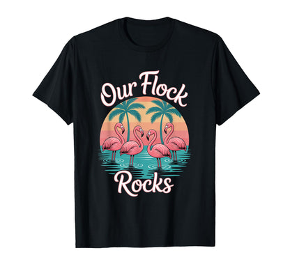 Our Flock Rocks Flamingo Vibes Art T-Shirt - Casual Everyday Wear Men Women - T-Shirt, Sweatshirt, Hoodie